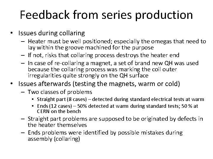 Feedback from series production • Issues during collaring – Heater must be well positioned;