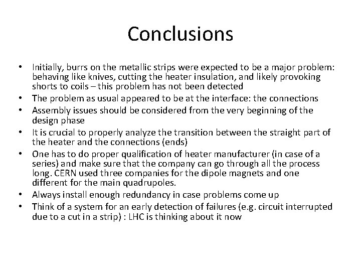 Conclusions • Initially, burrs on the metallic strips were expected to be a major