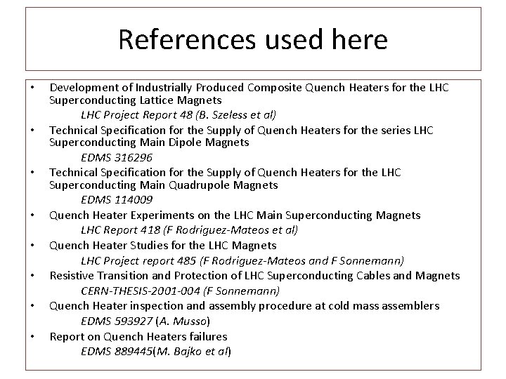 References used here • • Development of Industrially Produced Composite Quench Heaters for the