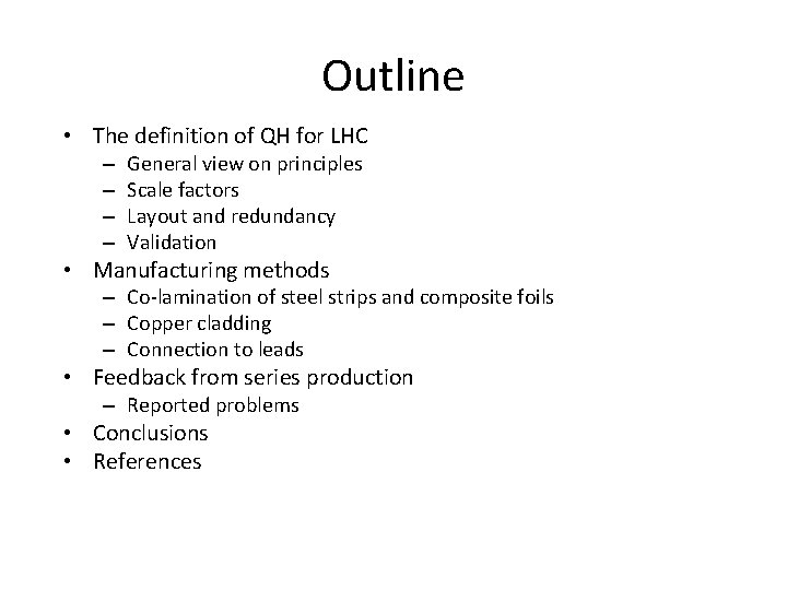 Outline • The definition of QH for LHC – – General view on principles