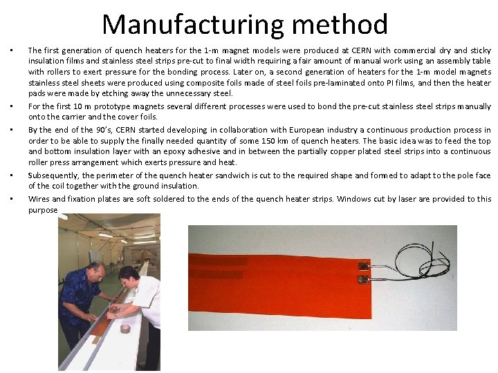 Manufacturing method • • • The first generation of quench heaters for the 1