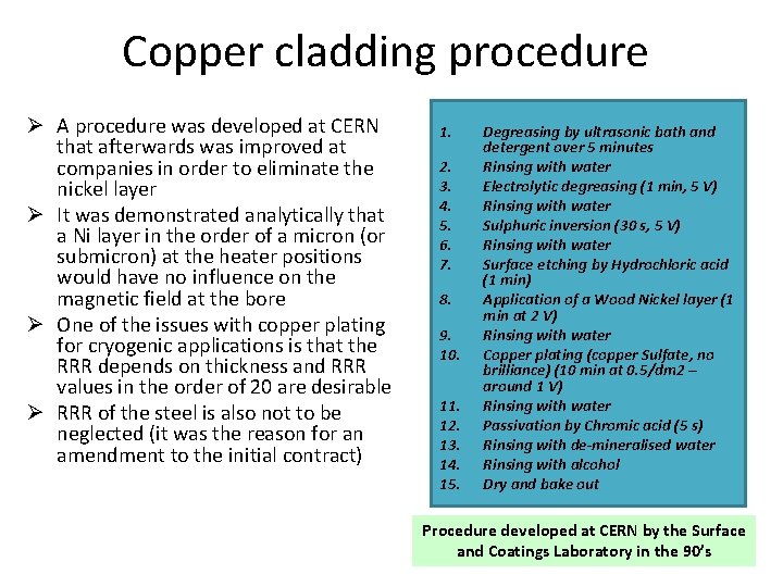 Copper cladding procedure Ø A procedure was developed at CERN that afterwards was improved