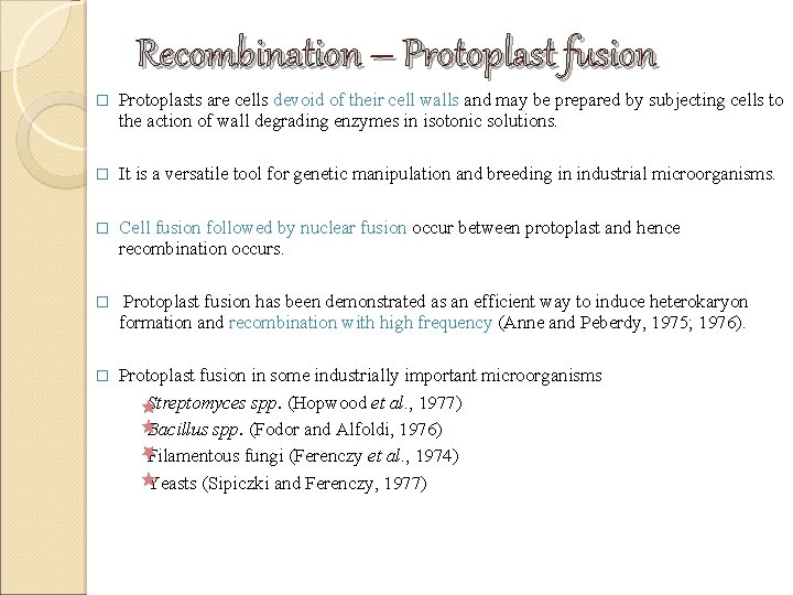 Recombination – Protoplast fusion � Protoplasts are cells devoid of their cell walls and Recombination – Protoplast fusion � Protoplasts are cells devoid of their cell walls and