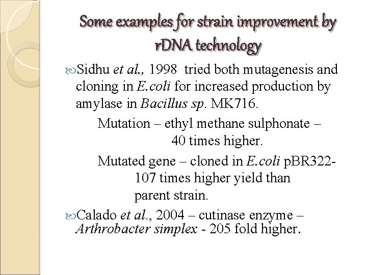 Some examples for strain improvement by r. DNA technology Sidhu et al. , 1998 Some examples for strain improvement by r. DNA technology Sidhu et al. , 1998