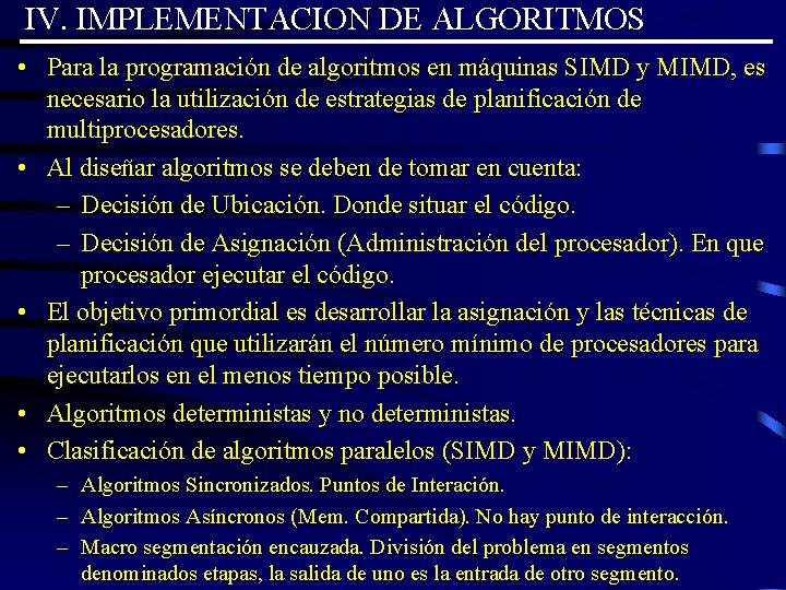 IV. IMPLEMENTACION DE ALGORITMOS • Para la programación de algoritmos en máquinas SIMD y