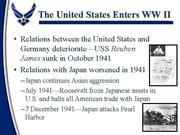 The United States Enters WW II • Relations between the United States and Germany