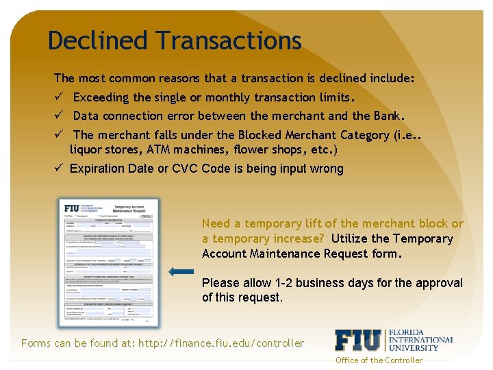 Declined Transactions The most common reasons that a transaction is declined include: ü Exceeding