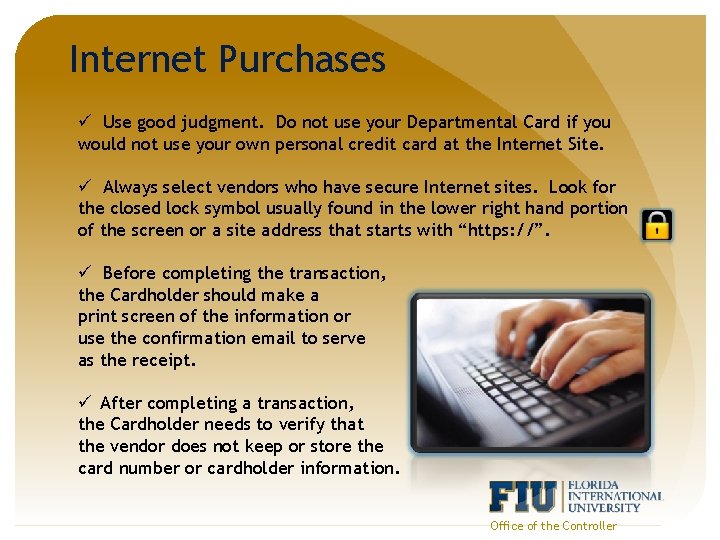 Internet Purchases ü Use good judgment. Do not use your Departmental Card if you