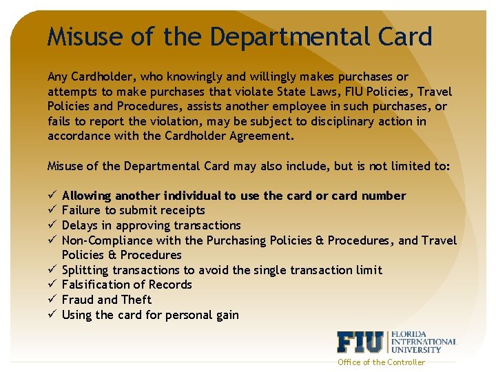 Misuse of the Departmental Card Any Cardholder, who knowingly and willingly makes purchases or