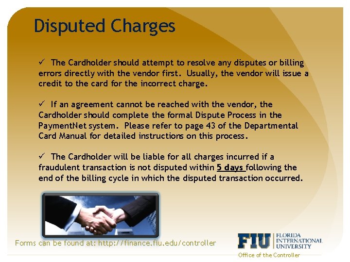 Disputed Charges ü The Cardholder should attempt to resolve any disputes or billing errors