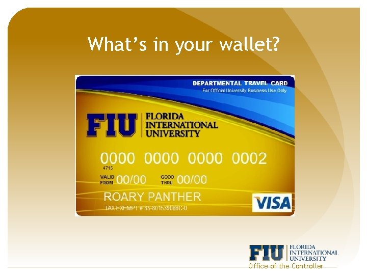 What’s in your wallet? Office of the Controller 