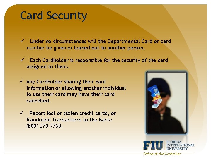 Card Security ü Under no circumstances will the Departmental Card or card number be