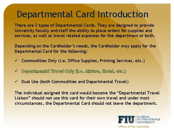 Departmental Card Introduction There are 3 types of Departmental Cards. They are designed to