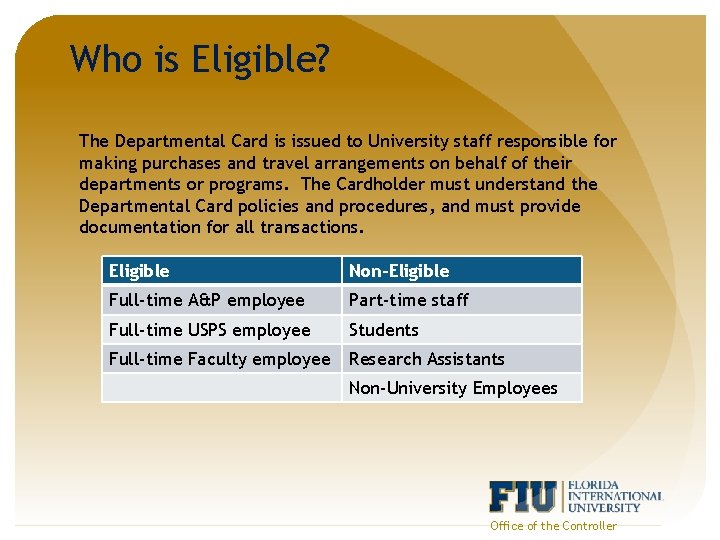 Who is Eligible? The Departmental Card is issued to University staff responsible for making