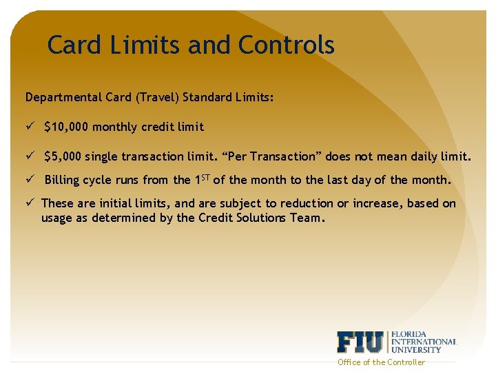 Card Limits and Controls Departmental Card (Travel) Standard Limits: ü $10, 000 monthly credit