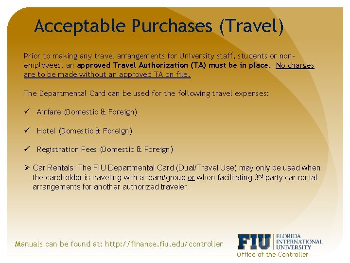 Acceptable Purchases (Travel) Prior to making any travel arrangements for University staff, students or