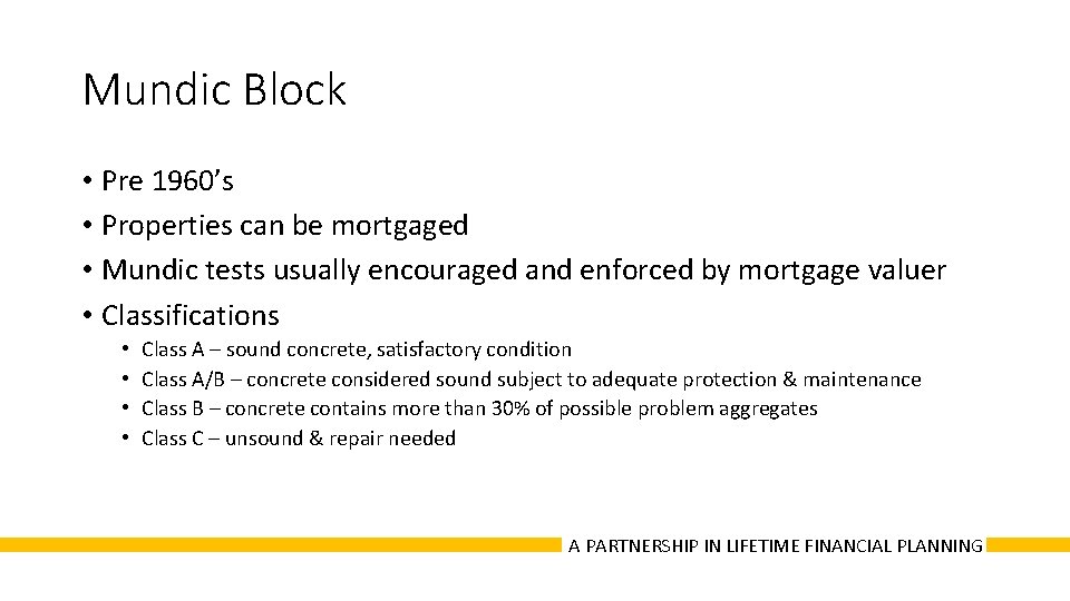 Mundic Block • Pre 1960’s • Properties can be mortgaged • Mundic tests usually