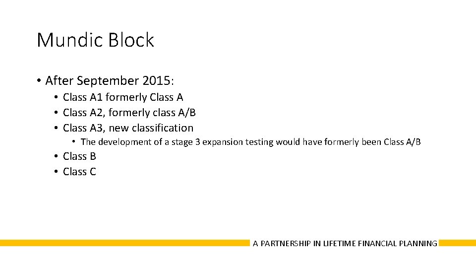 Mundic Block • After September 2015: • Class A 1 formerly Class A •