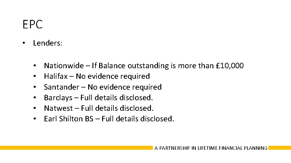 EPC • Lenders: • • • Nationwide – If Balance outstanding is more than