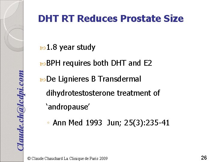 DHT RT Reduces Prostate Size 1. 8 year study Claude. ch@lcdpi. com BPH De
