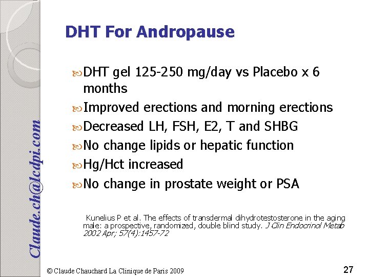 DHT For Andropause Claude. ch@lcdpi. com DHT gel 125 -250 mg/day vs Placebo x