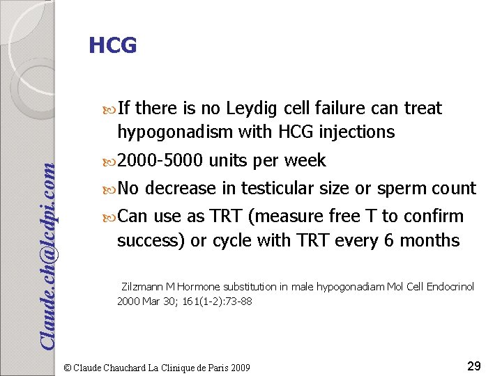 HCG there is no Leydig cell failure can treat hypogonadism with HCG injections Claude.