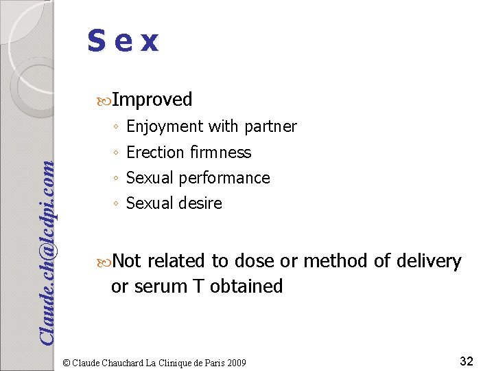 Sex Improved ◦ Enjoyment with partner Claude. ch@lcdpi. com ◦ Erection firmness ◦ Sexual