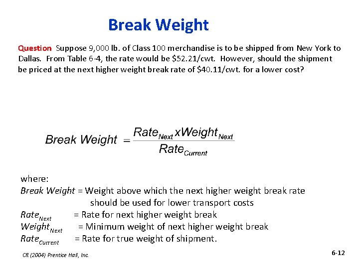 Break Weight Question Suppose 9, 000 lb. of Class 100 merchandise is to be