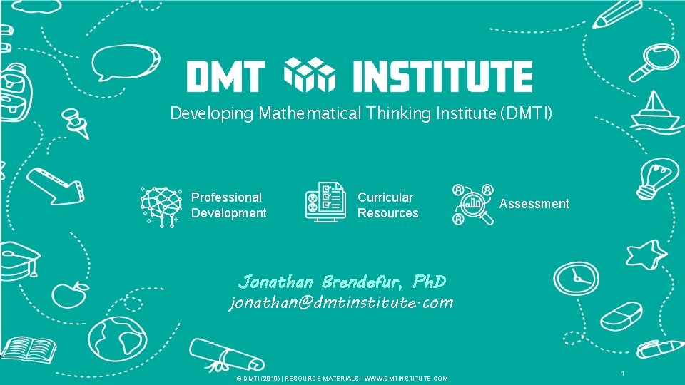 Developing Mathematical Thinking Institute (DMTI) Professional Development Curricular Resources Assessment Jonathan Brendefur, Ph. D