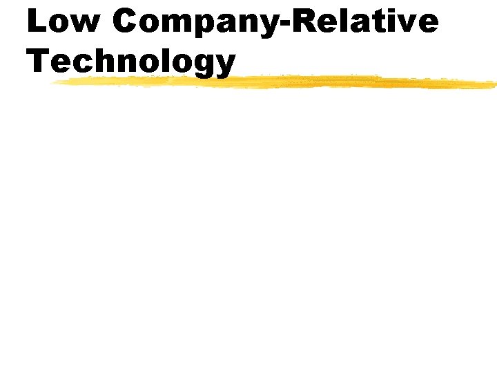 Low Company-Relative Technology 