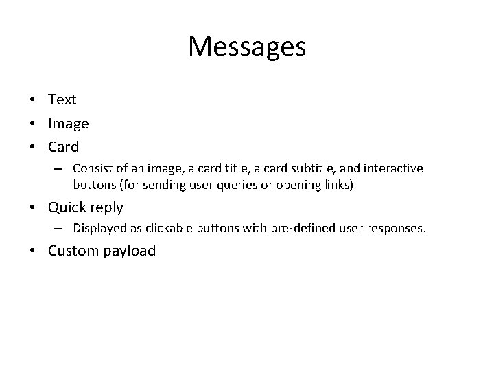Messages • Text • Image • Card – Consist of an image, a card
