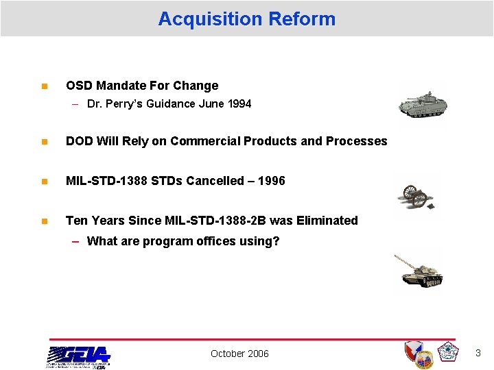 Acquisition Reform n OSD Mandate For Change – Dr. Perry’s Guidance June 1994 n Acquisition Reform n OSD Mandate For Change – Dr. Perry’s Guidance June 1994 n