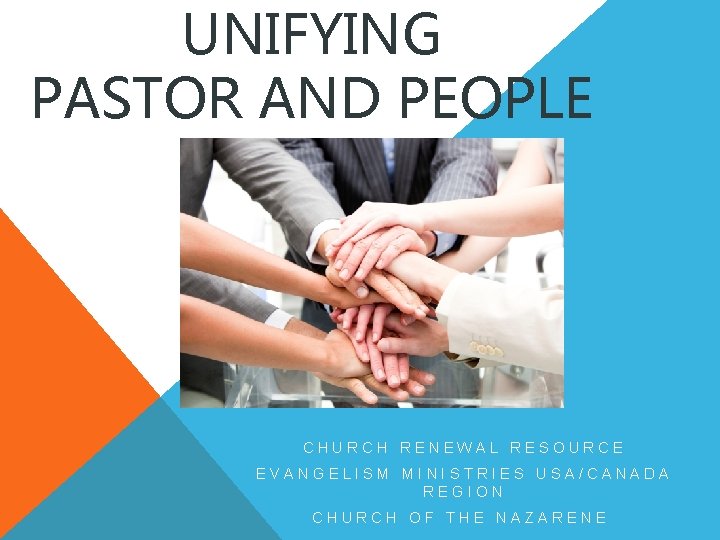 UNIFYING PASTOR AND PEOPLE CHURCH RENEWAL RESOURCE EVANGELISM MINISTRIES USA/CANADA REGION CHURCH OF THE