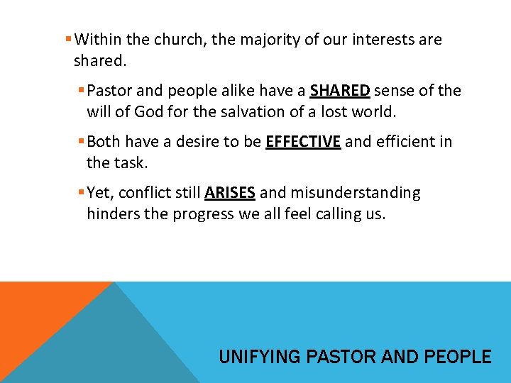 § Within the church, the majority of our interests are shared. § Pastor and