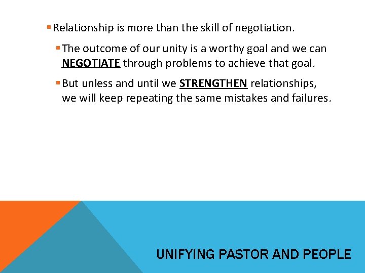 § Relationship is more than the skill of negotiation. § The outcome of our