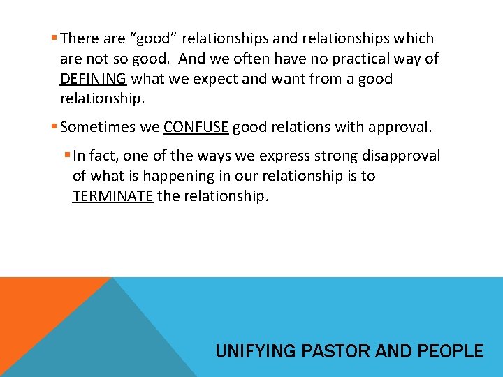 § There are “good” relationships and relationships which are not so good. And we