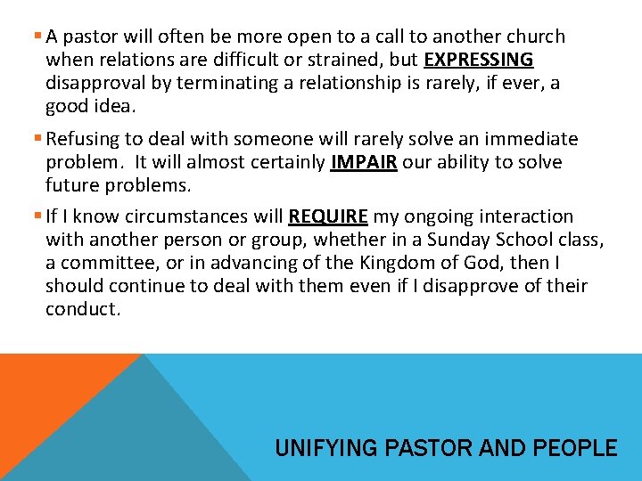 § A pastor will often be more open to a call to another church