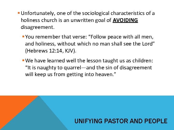 § Unfortunately, one of the sociological characteristics of a holiness church is an unwritten