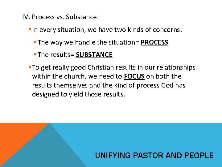 IV. Process vs. Substance § In every situation, we have two kinds of concerns: