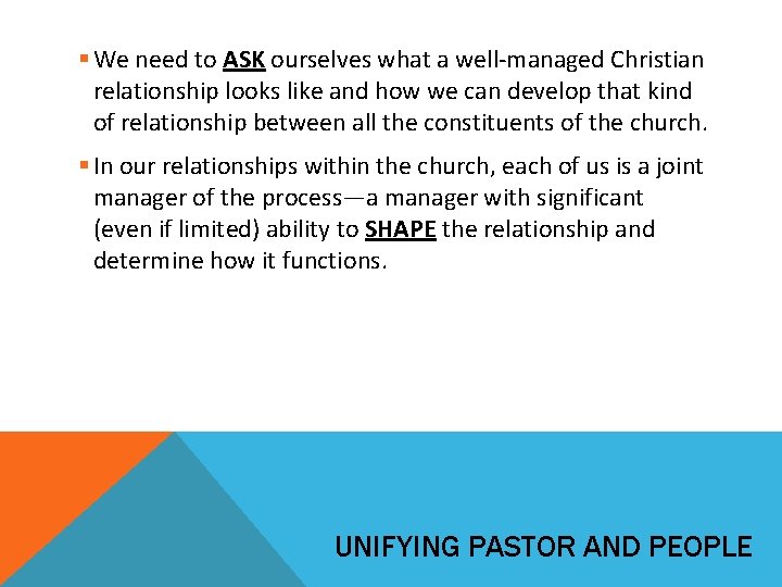 § We need to ASK ourselves what a well-managed Christian relationship looks like and