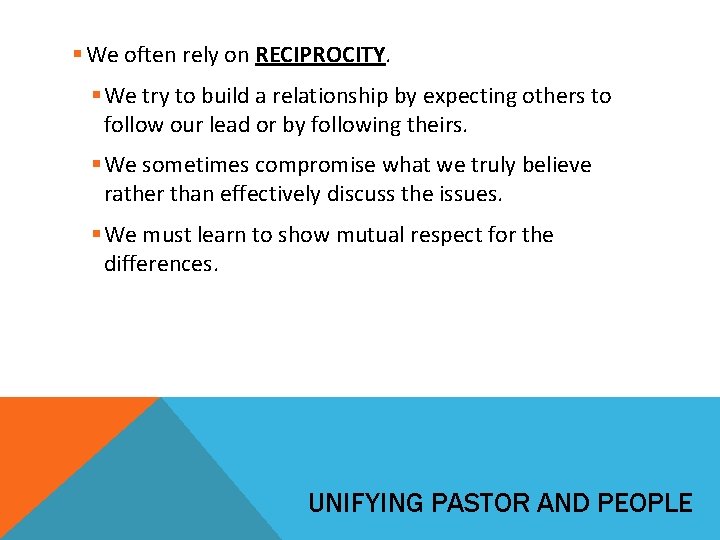 § We often rely on RECIPROCITY. § We try to build a relationship by