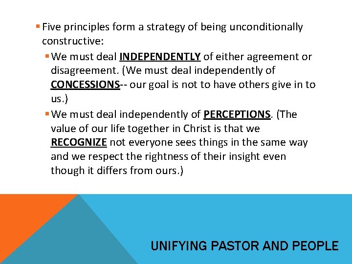 § Five principles form a strategy of being unconditionally constructive: § We must deal