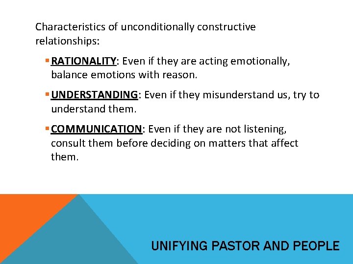 Characteristics of unconditionally constructive relationships: § RATIONALITY: Even if they are acting emotionally, balance