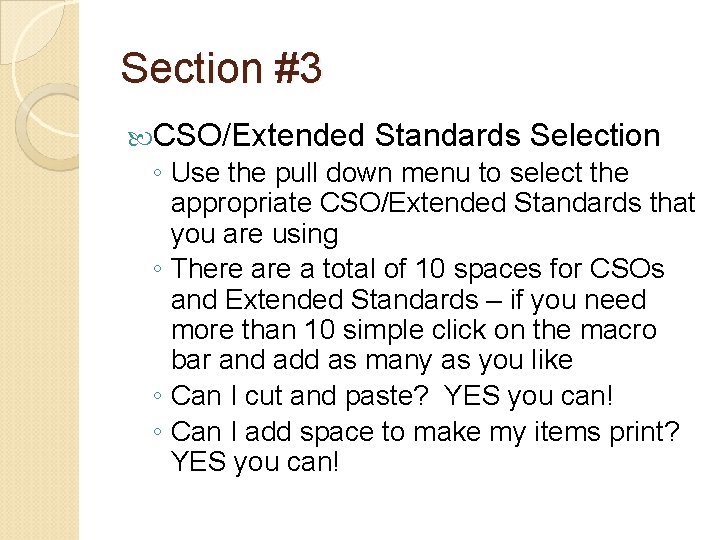 Section #3 CSO/Extended Standards Selection ◦ Use the pull down menu to select the Section #3 CSO/Extended Standards Selection ◦ Use the pull down menu to select the