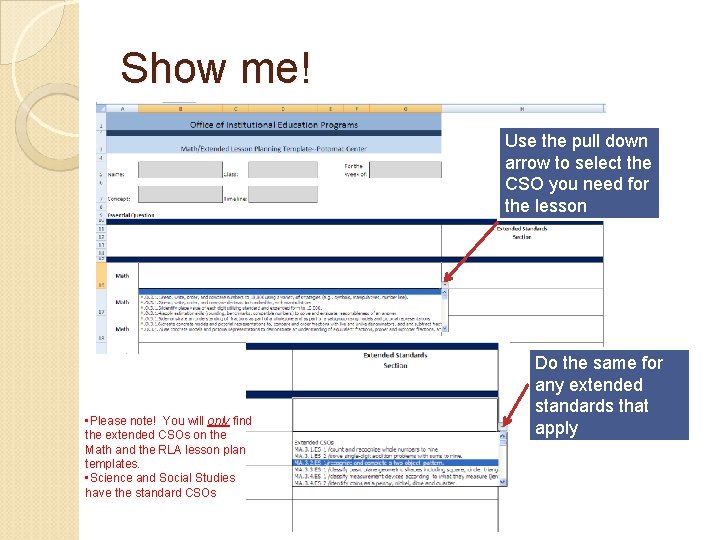 Show me! Use the pull down arrow to select the CSO you need for Show me! Use the pull down arrow to select the CSO you need for