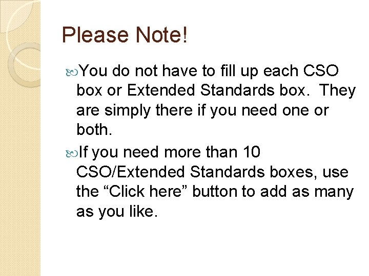 Please Note! You do not have to fill up each CSO box or Extended Please Note! You do not have to fill up each CSO box or Extended