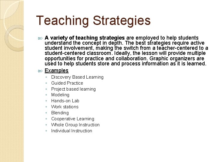 Teaching Strategies A variety of teaching strategies are employed to help students understand the Teaching Strategies A variety of teaching strategies are employed to help students understand the