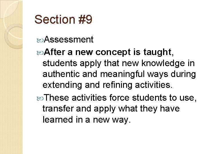 Section #9 Assessment After a new concept is taught, students apply that new knowledge Section #9 Assessment After a new concept is taught, students apply that new knowledge