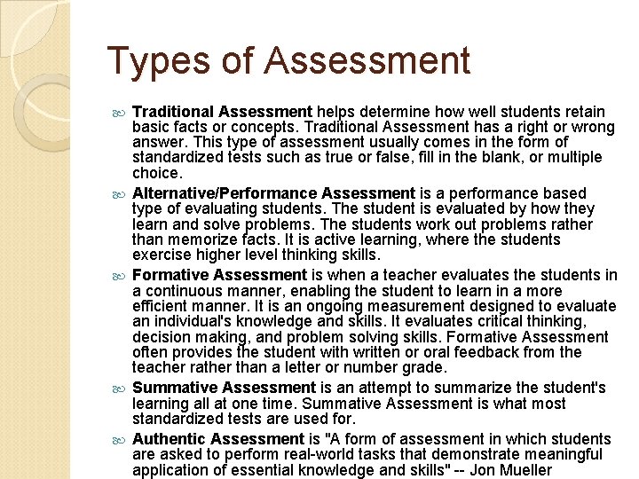 Types of Assessment Traditional Assessment helps determine how well students retain basic facts or Types of Assessment Traditional Assessment helps determine how well students retain basic facts or