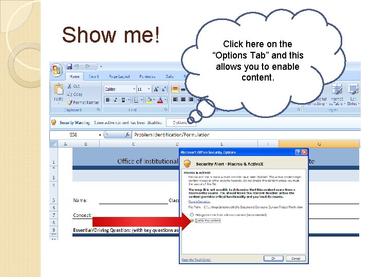 Show me! Click here on the “Options Tab” and this allows you to enable Show me! Click here on the “Options Tab” and this allows you to enable
